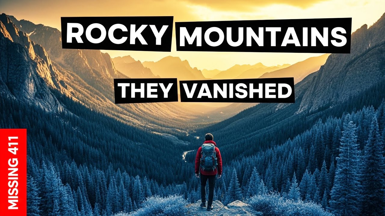 Most MYSTERIOUS Disappearances in Rocky Mountains That Can't Be Explained! | MISSING 411