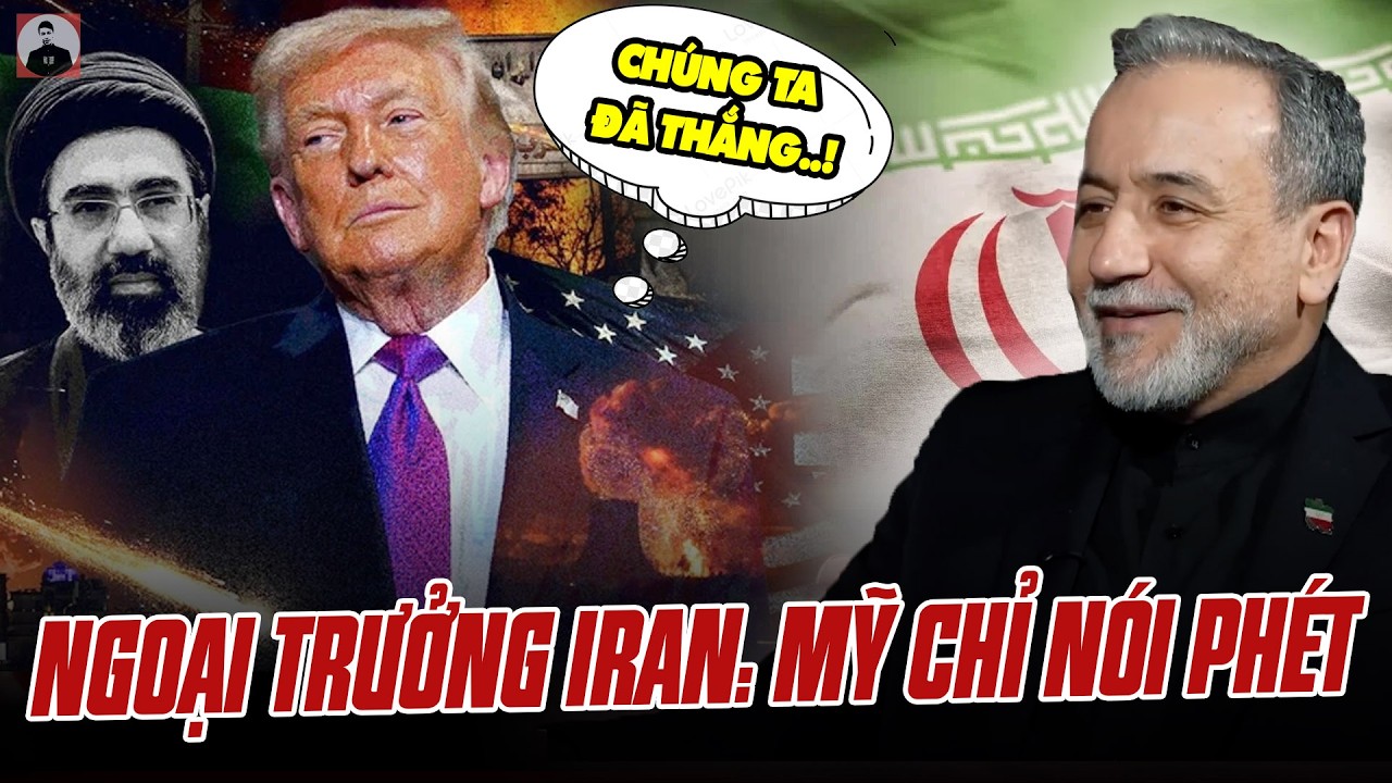 NGOẠI TRƯỞNG IRAN: NGÀY XƯA MỸ NÓI THẮNG VIỆT NAM, BÂY GIỜ HỌ BẢO THẮNG IRAN, NHƯNG ĐỀU TRÁI NGƯỢC