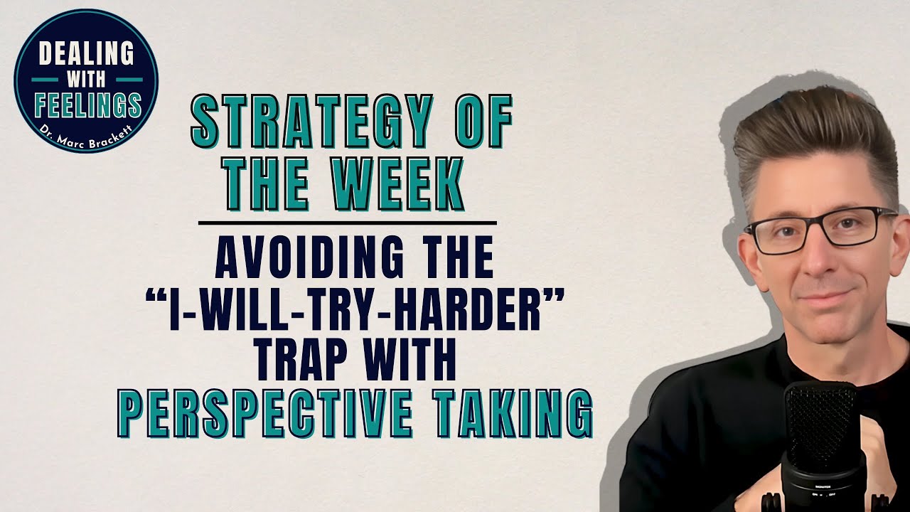 Avoiding The &ldquo;I-Will-Try-Harder&rdquo; Trap With Perspective Taking | Strategy of The week