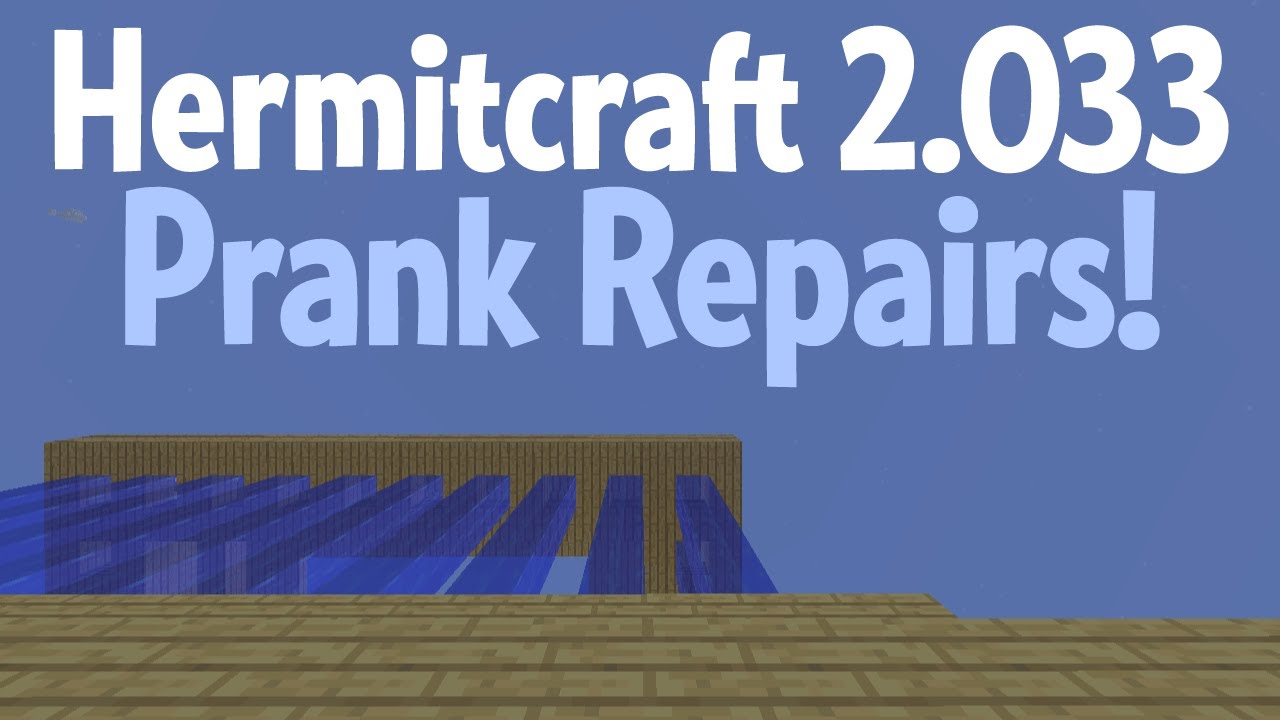 Prank repairs! - Hermitcraft 2.032