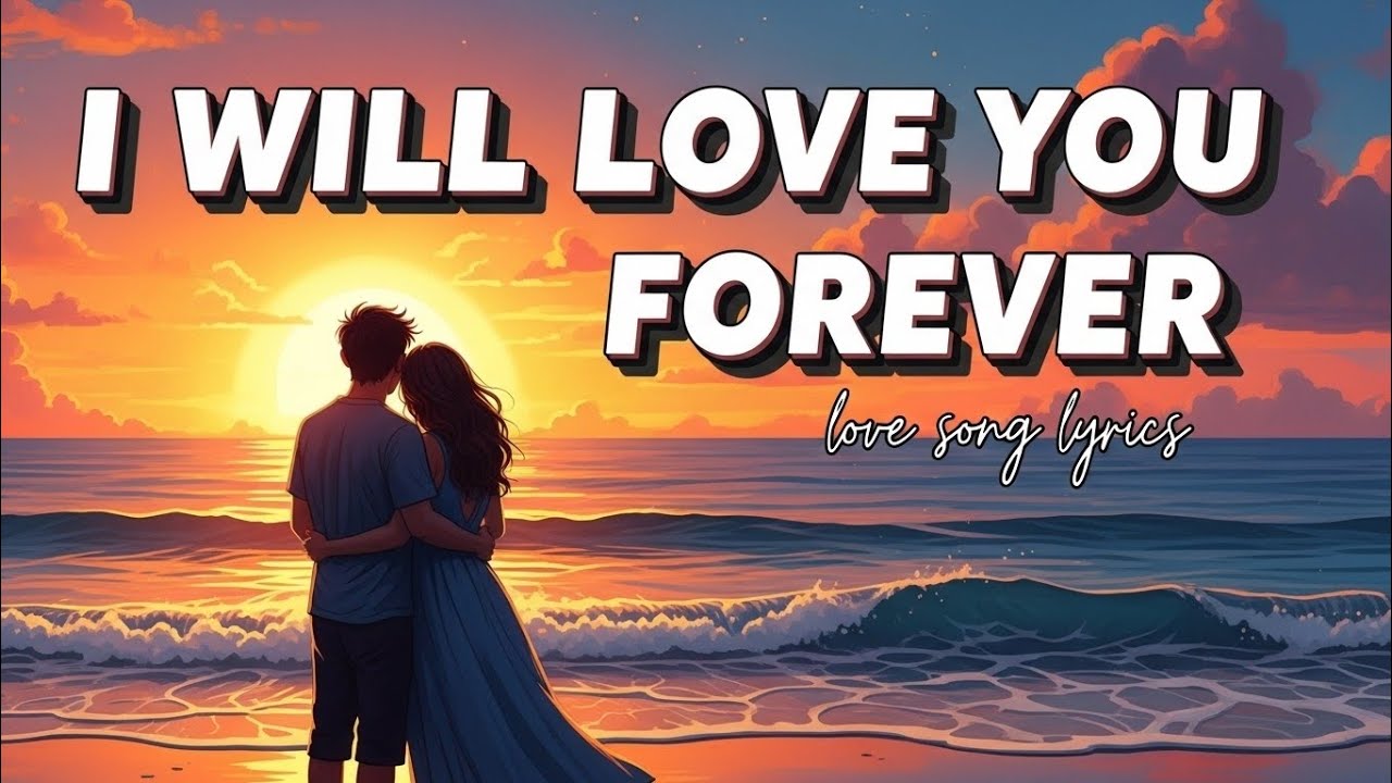 I Will Love You Forever ---vibe love(love song lyrics )