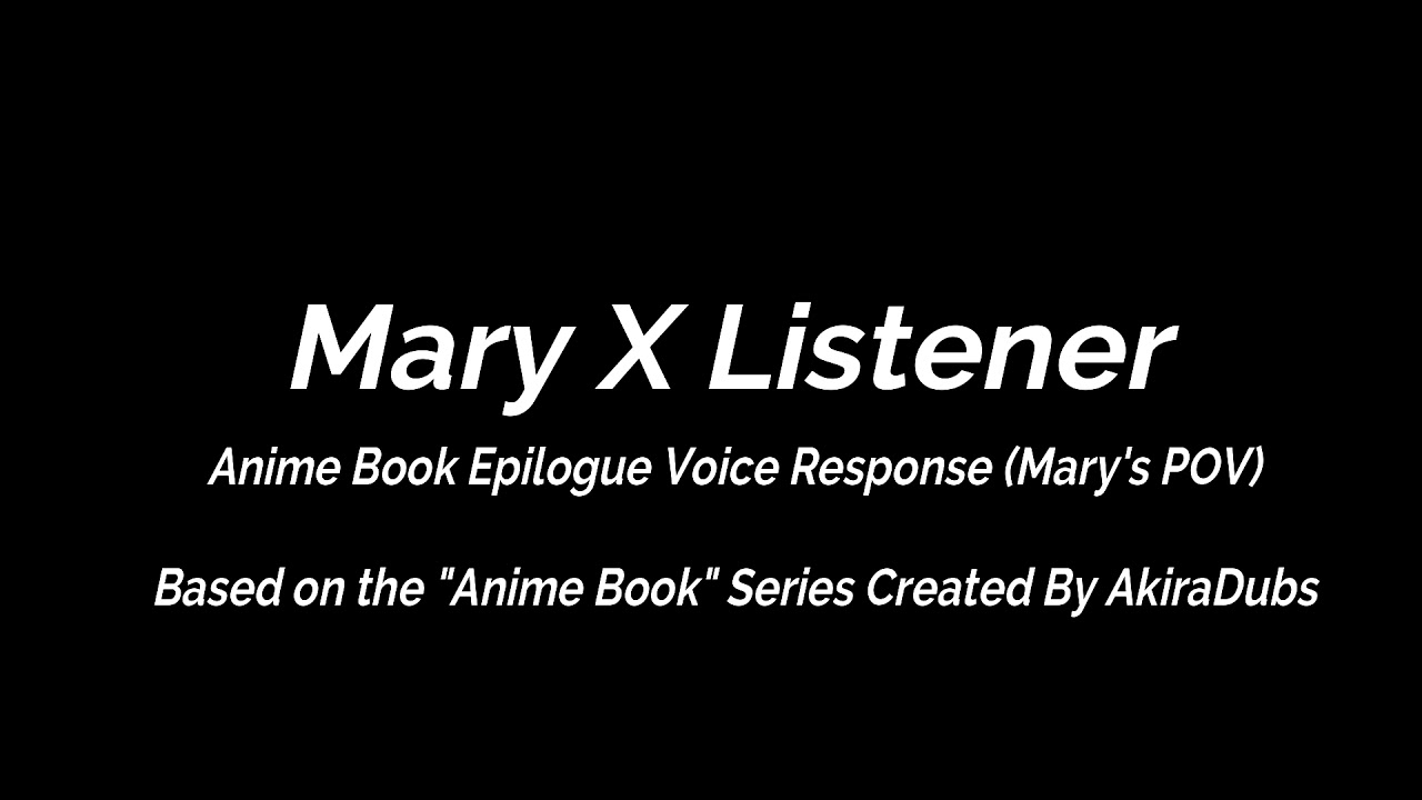 Mary X Listener Anime Book Epilogue Response (Akira Dubs)