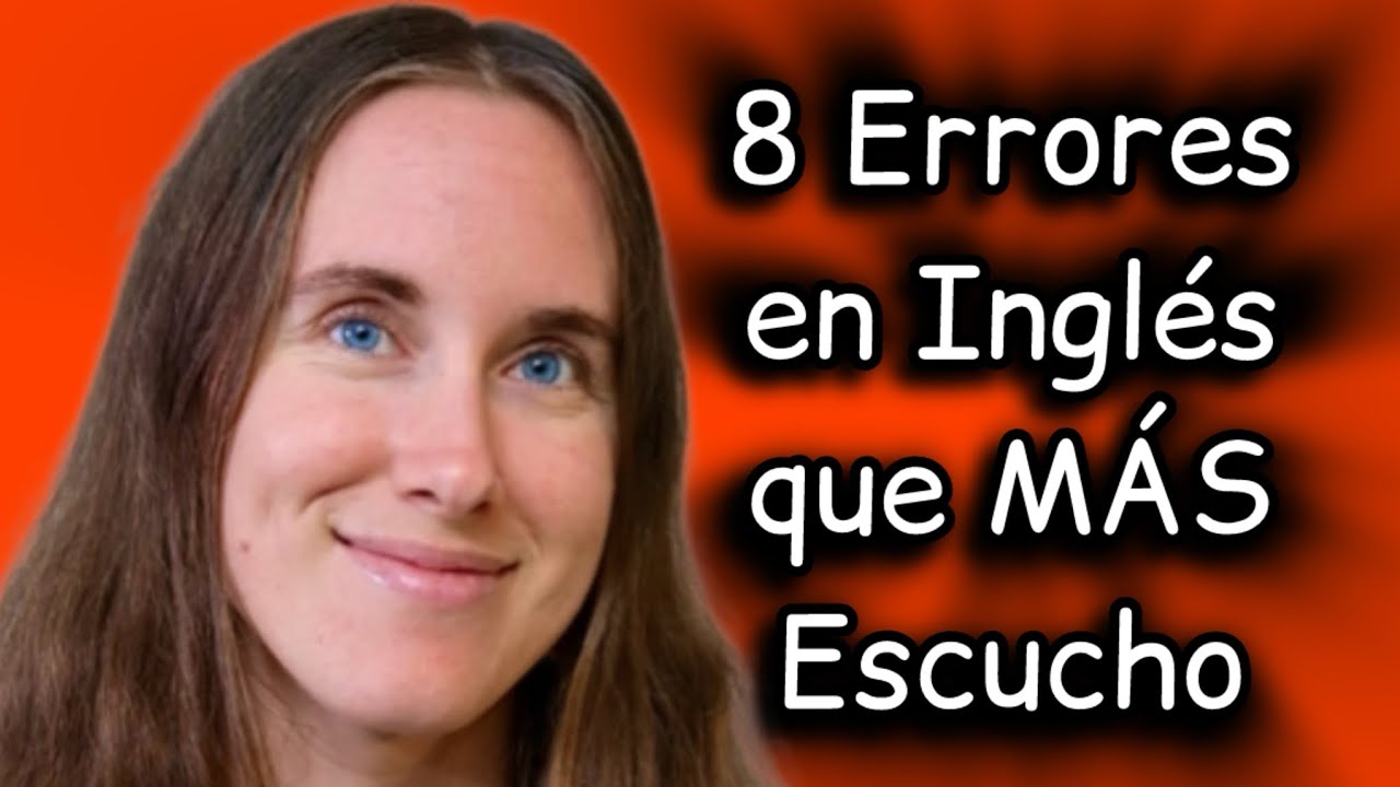 The 8 Mistakes in English that I Hear the Most 😳