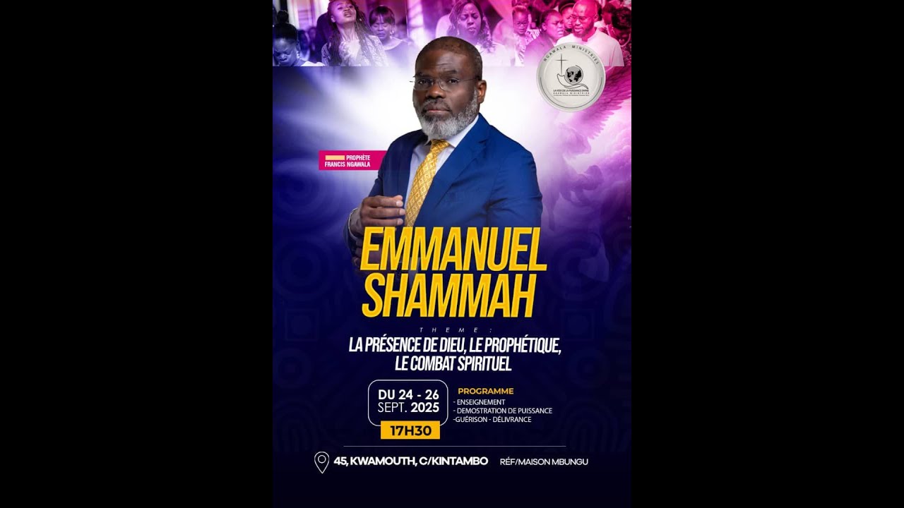𝐄𝐌𝐌𝐀𝐍𝐔𝐄𝐋 𝐒𝐇𝐀𝐌𝐌𝐀𝐇 MERCREDI  24 SEPTEMBRE 2025 Orateur : R&eacute;v&eacute;rend Francis Ngawala