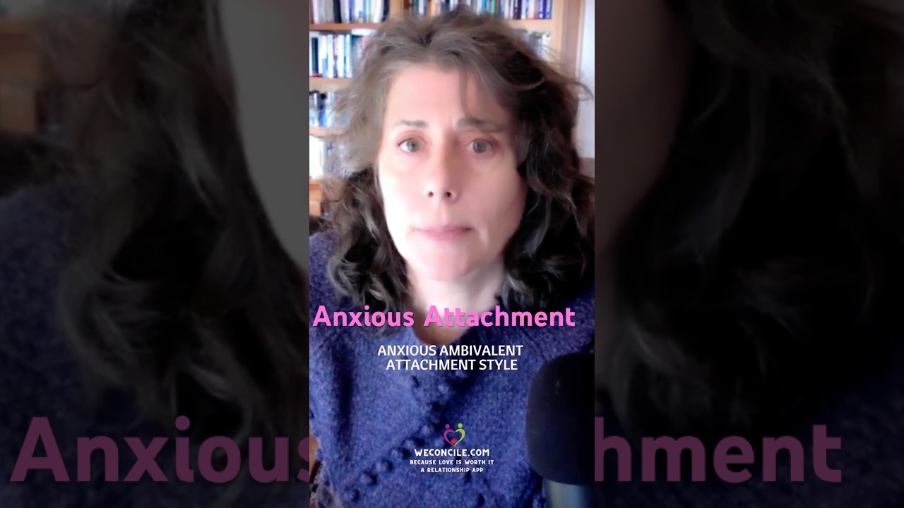 Understanding Anxious Ambivalent Attachment Style