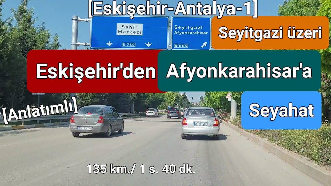 Eskişehir'den Antalya'ya Seyahat - 1. Bölüm Eskişehir'den Seyitgazi üzeri, Afyonkarahisar'a Seyahat