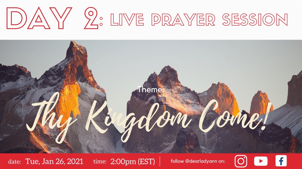 Day 2: Thy Kingdom Come! (Live Prayer Session | Jan, 2021) | Lady. Ann