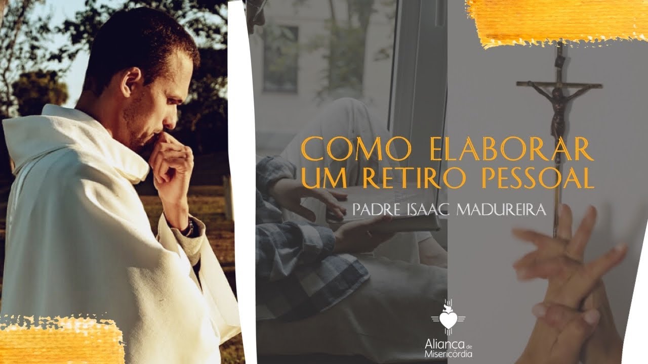 Como elaborar um Retiro Pessoal | Dicas práticas | Pe. Isaac Madureira