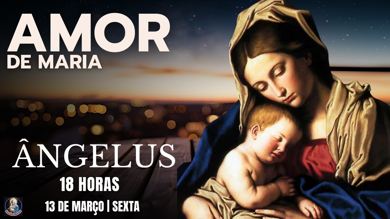 Oração da Noite | Hora da Ave Maria na oração do ÂNGELUS | Sexta-feira 13/3/26