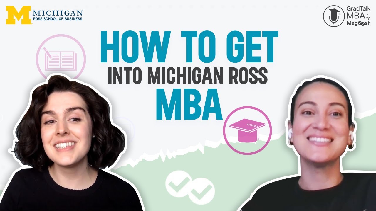 How to Get Into University of Michigan's Ross MBA | GradTalk MBA Episode 7