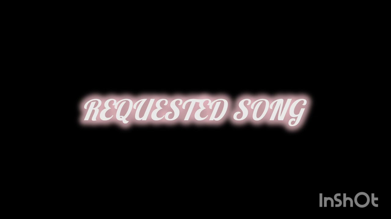 Requested song part 9🤍