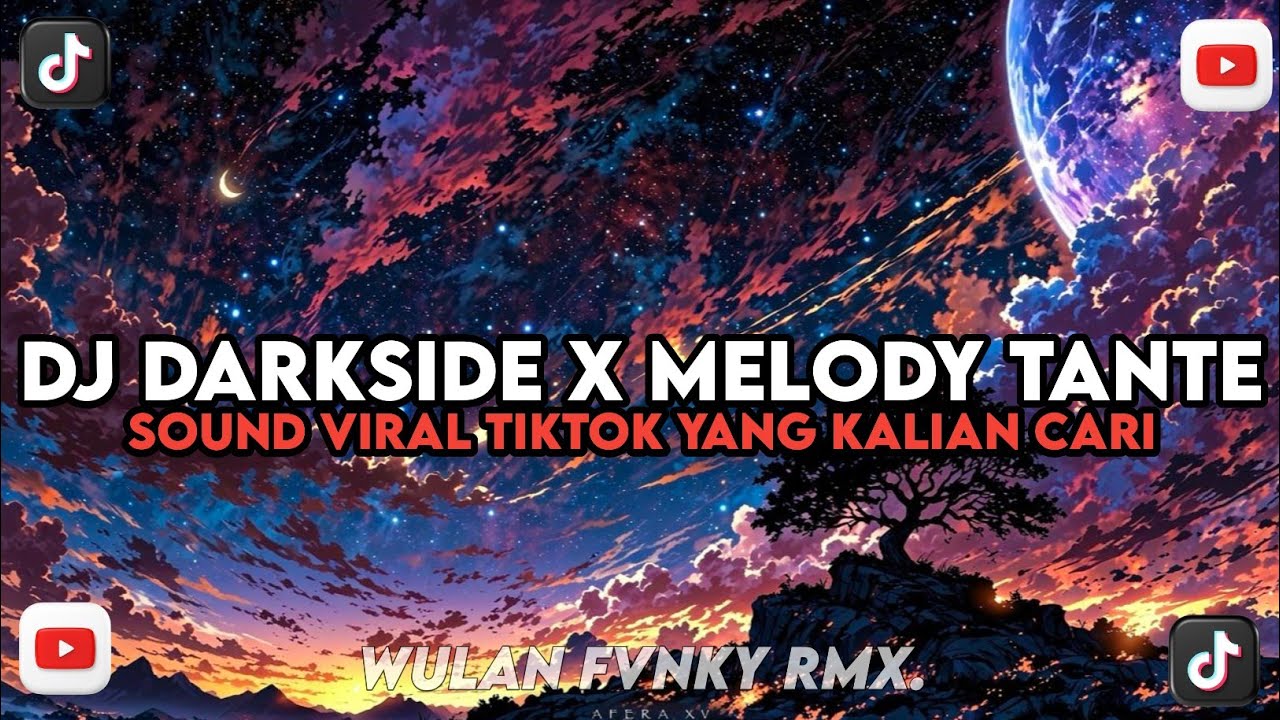 DJ MASHUP DARKSIDE X MELODY TANTE CULIK AKU DONG VIRAL TIKTOK YANG KALIAN CARI