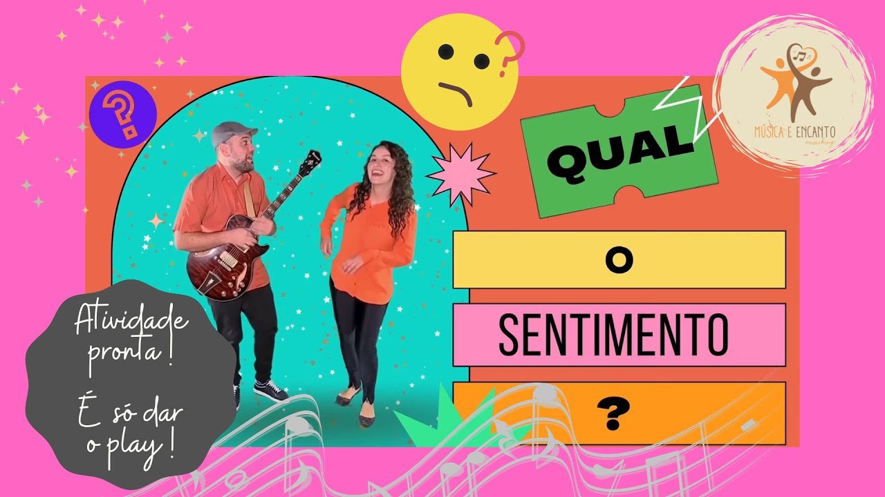 Qual o sentimento? Atividade musical para crianças. Reconhecimento das emoções.