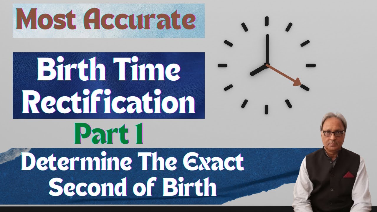 Birth Time Rectification (Part-1) | Most Accurate Technique | Find Exact Second of Your Birth