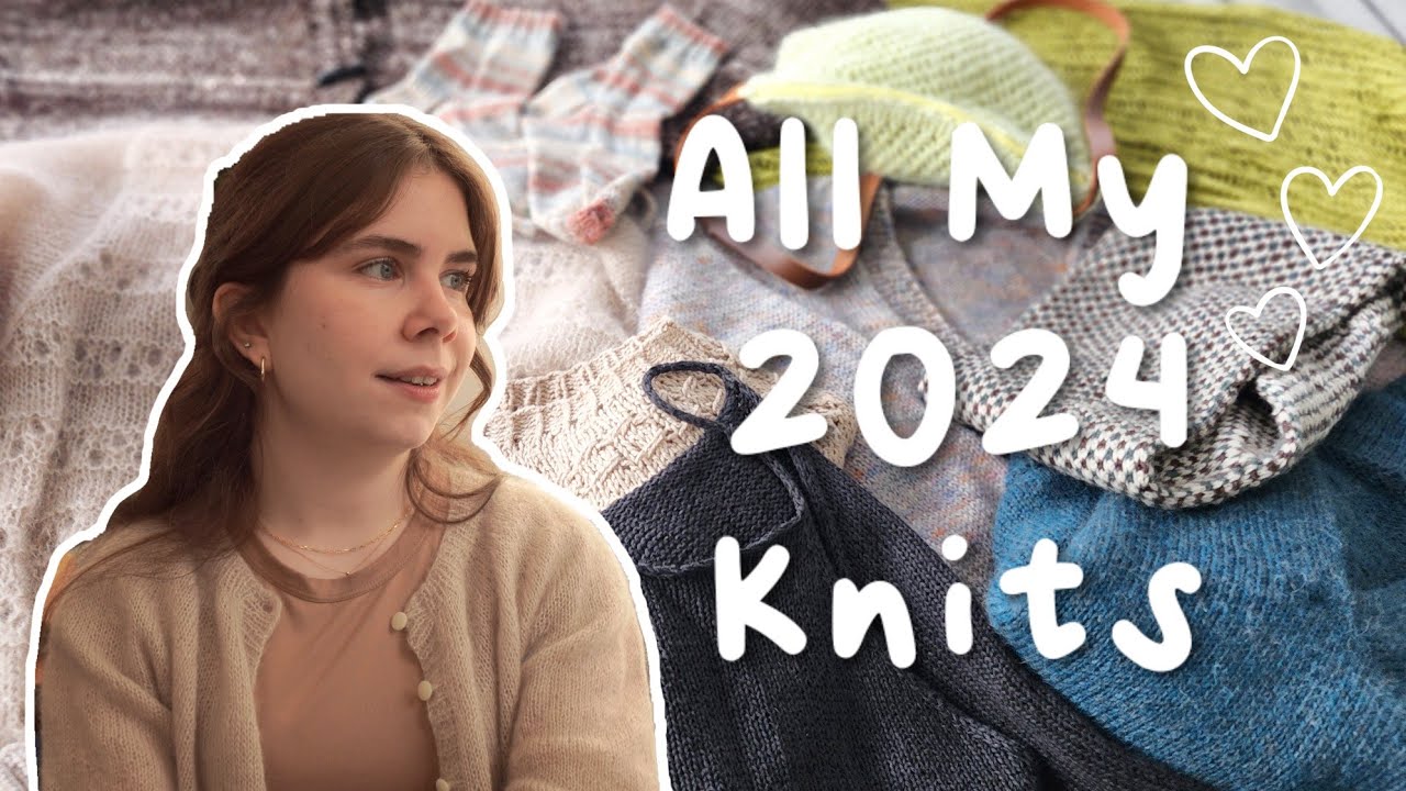Everything I knit in 2024✨(All Knits a review)