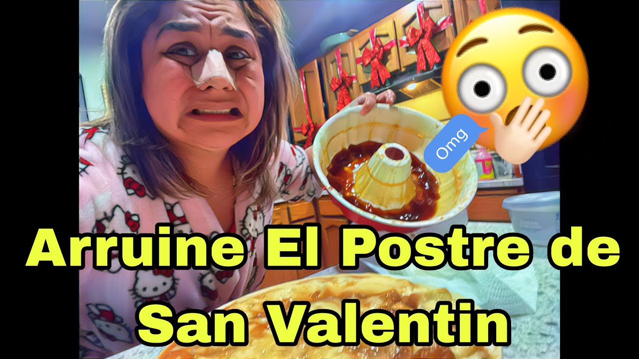 Arruine el Postre de San Valentin🥴🫣😮Intente hacer el Flan