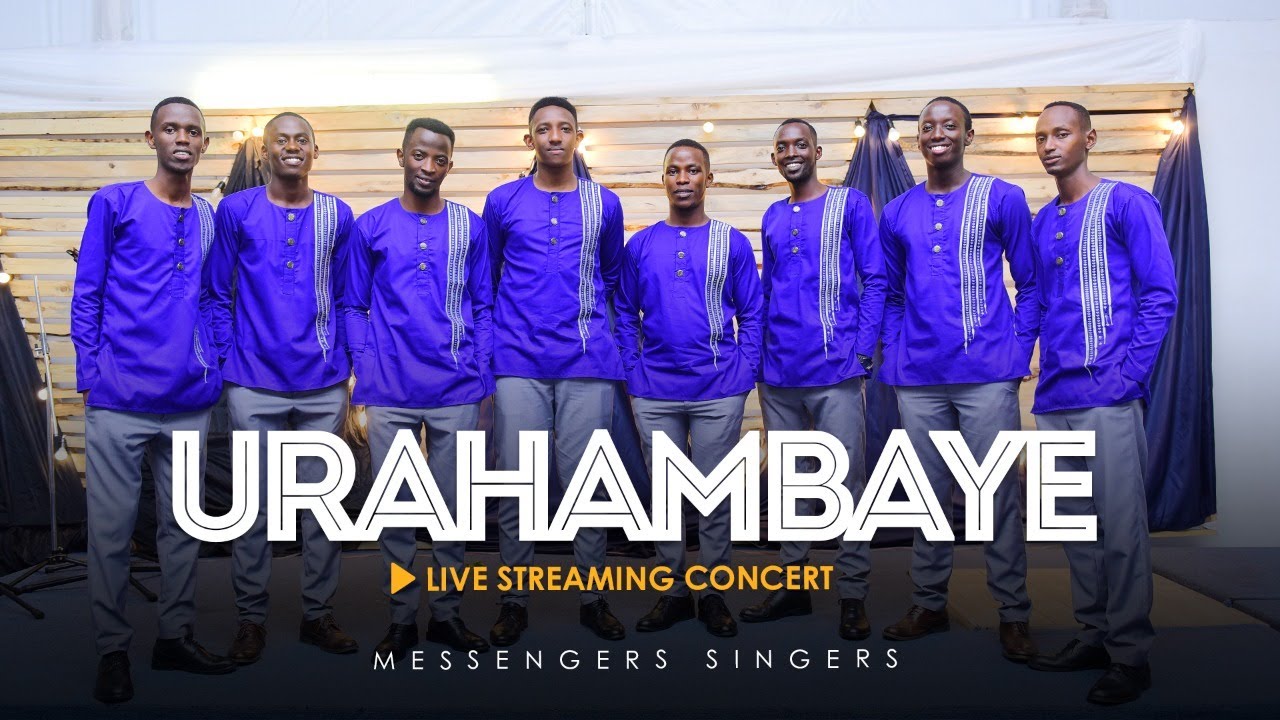 URAHAMBAYE CONCERT  BY MESSENGERS SINGERS