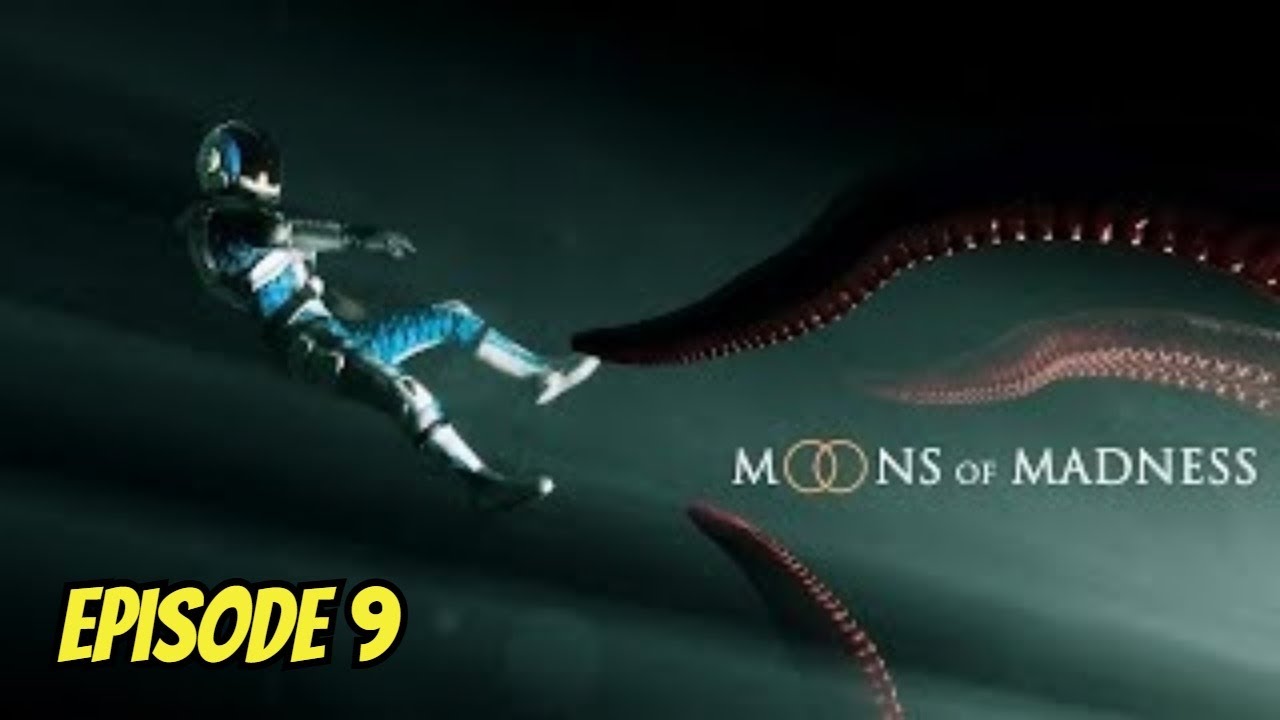 MOONS OF MADNESS | EPISODE 9 NO COMMENTARY