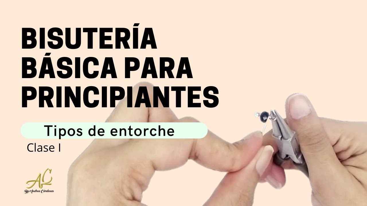 Entorche Básico para Bisutería | Serie Tipos de Entorche (Ep. 1)