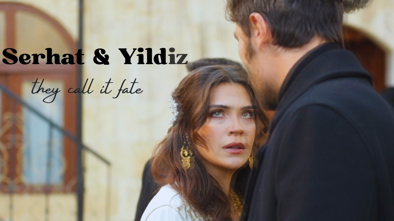 serhat & yildiz | they call it fate (pt.1)