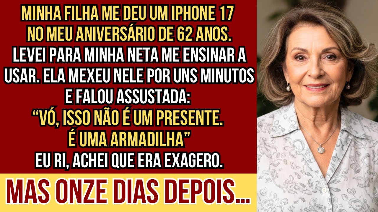 Ganhei um iPhone 17 da minha filha no meu aniversário, mas onze dias depois descobri a armadilha