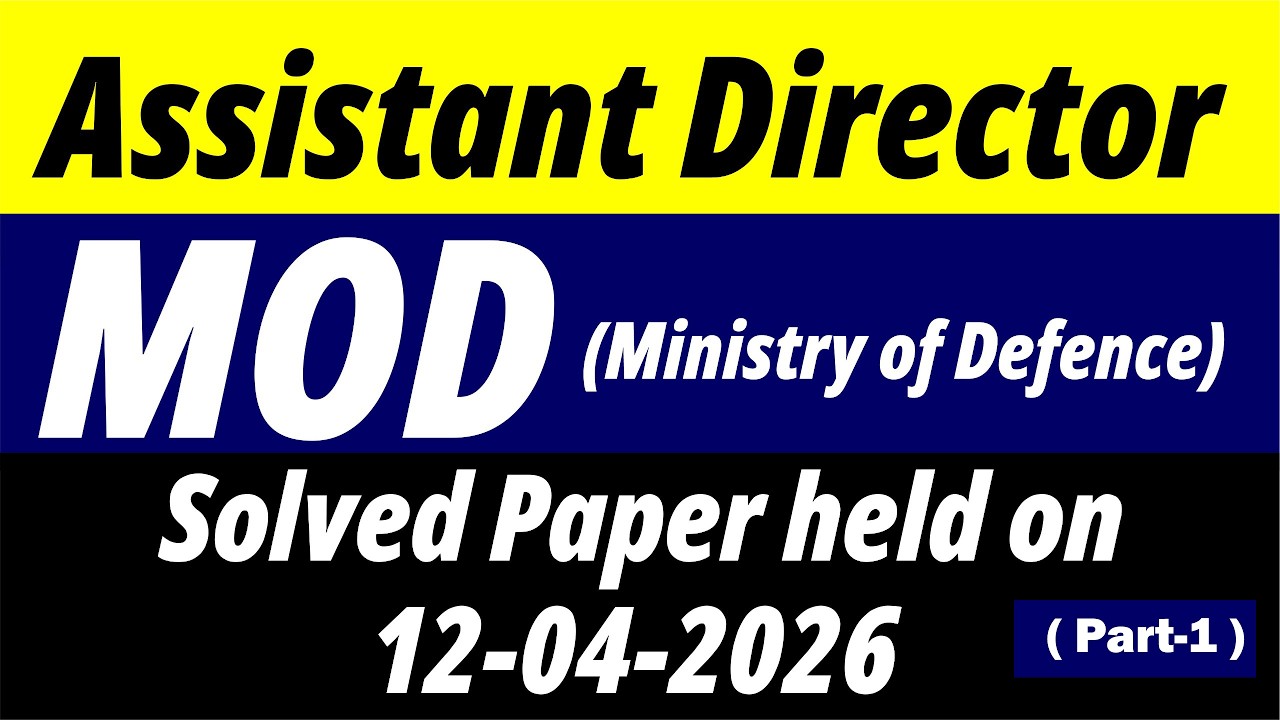 Assistant Director MOD Sloved Paper held on 12-04-2026 | AD MOD Solved Paper 2026 | Part-1