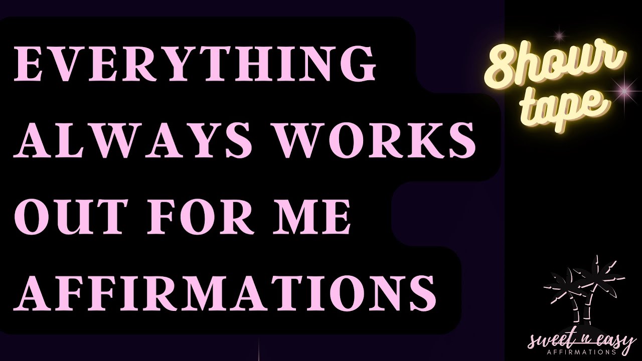 Everything is Always Working Out for Me Affirmations - Extended Tape - Self Concept