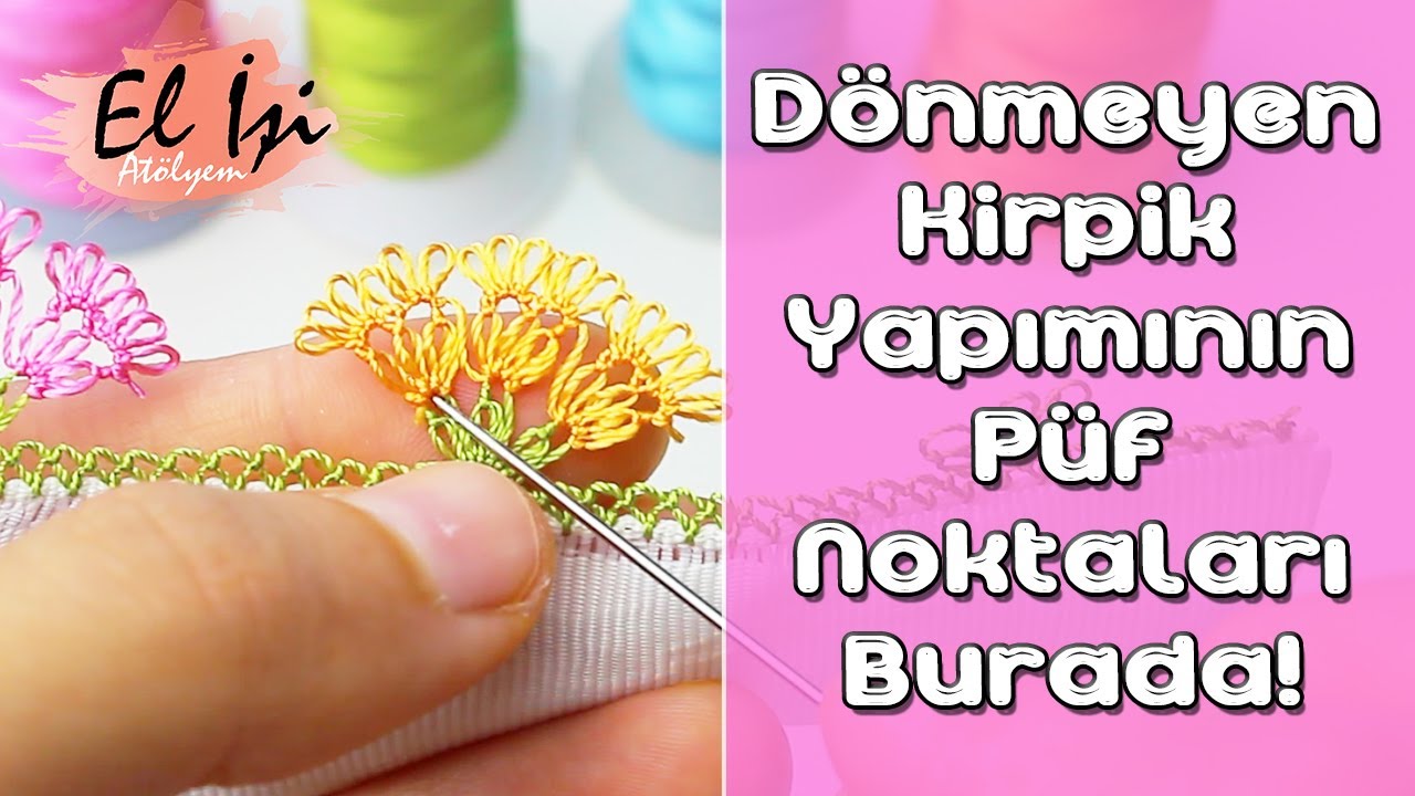 Kirpikli İğne Oyası Modeli Yapımı #4 HD Kalite