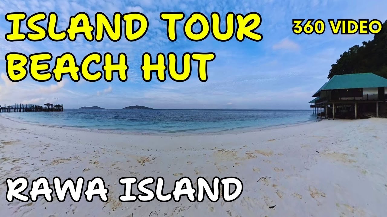 Beach Hut 8K 360 video Immersive Experience | Rawa Island Malaysia | Insta 360x5