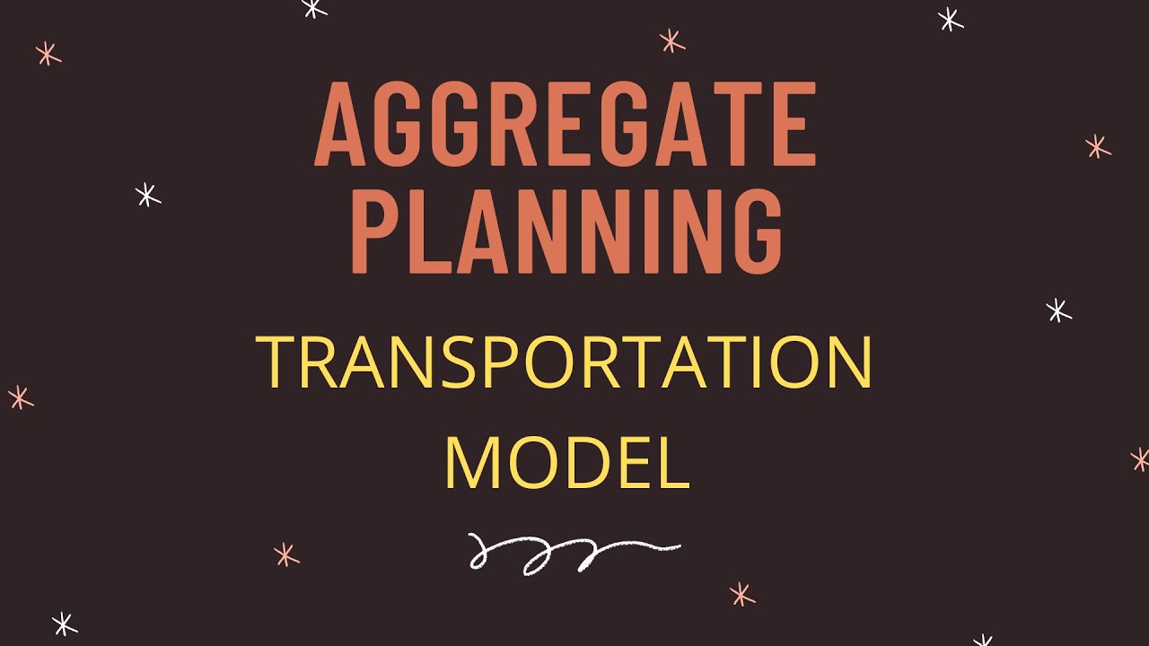 Aggregate planning - Transportation model