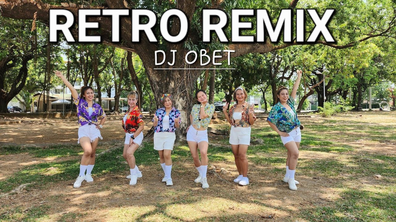 RETRO REMIX BY: DJ OBET | ZUMBA | DANCE FITNESS  | BLESSED LADIES