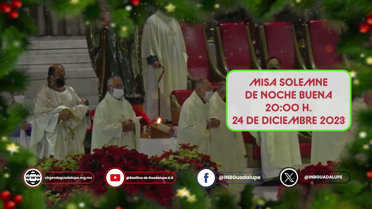 La Basílica de Guadalupe te invita a asistir a las Celebraciones Eucarísticas de Navidad 2023.