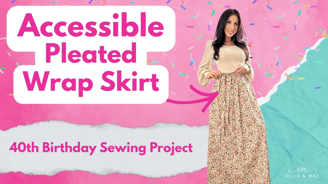 I Turned 40 & Sewed the Perfect Pleated Wrap Skirt 🎉 | Accessible Birthday Outfit Tutorial
