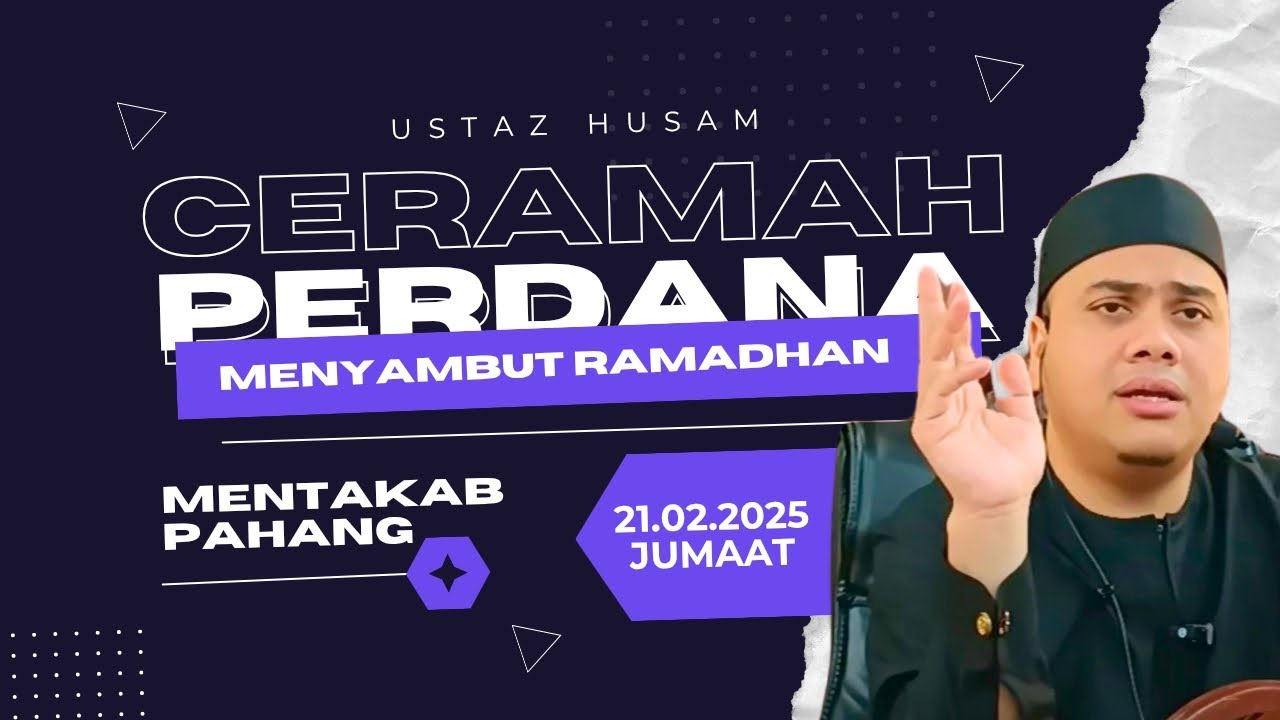 21.02.2025 I CERAMAH PERDANA | USTAZ HUSAM