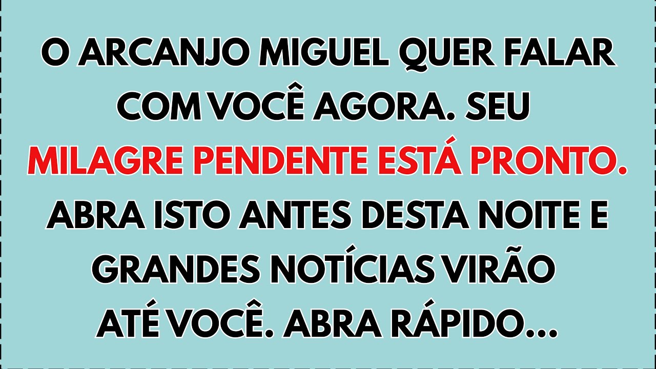 ✨O ARCANJO MIGUEL QUER FALAR COM VOCÊ AGORA. SEU MILAGRE PENDENTE ESTÁ PRONTO. ABRA ISSO ANTES DE...