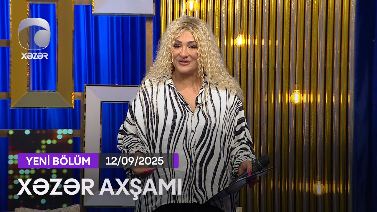 Xəzər Axşamı - Kazımcan, İlkin Fuad, Aygül Arzum  12.09.2025