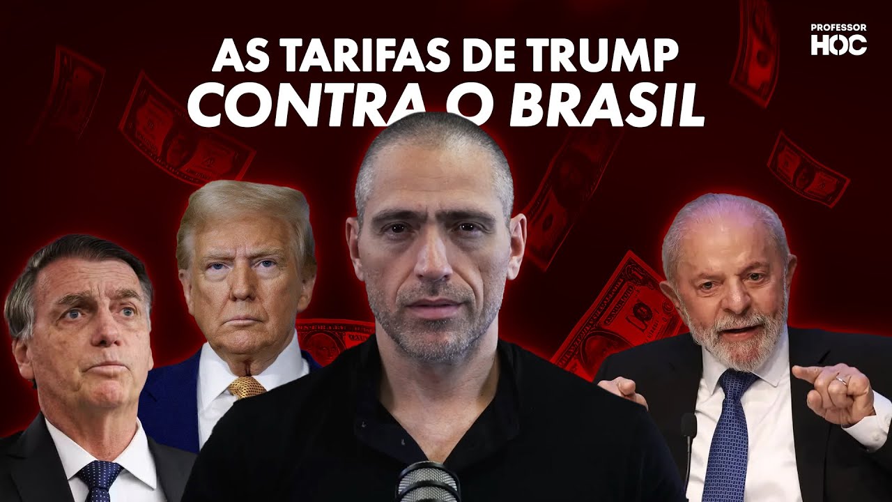 TRUMP TARIFA O BRASIL: ENTENDA AS CAUSAS E CONSEQUÊNCIAS I Professor HOC