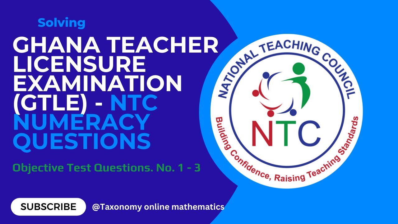 Ghana Teacher Licensure Examination (GTLE) | NTC Licensure exam - Numeracy question 1 to 3