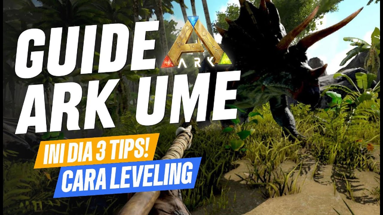 Gimana Sih Cara Leveling Cepat di ARK UME? Ini Dia 3 Cara Paling Ampuh!