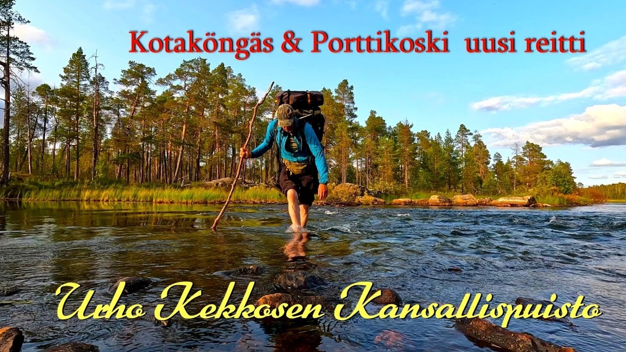 Kotaköngäs & Porttikoski Poistuvat sillat ja Suomujoen kahlaus – Urho Kekkosen kansallispuisto