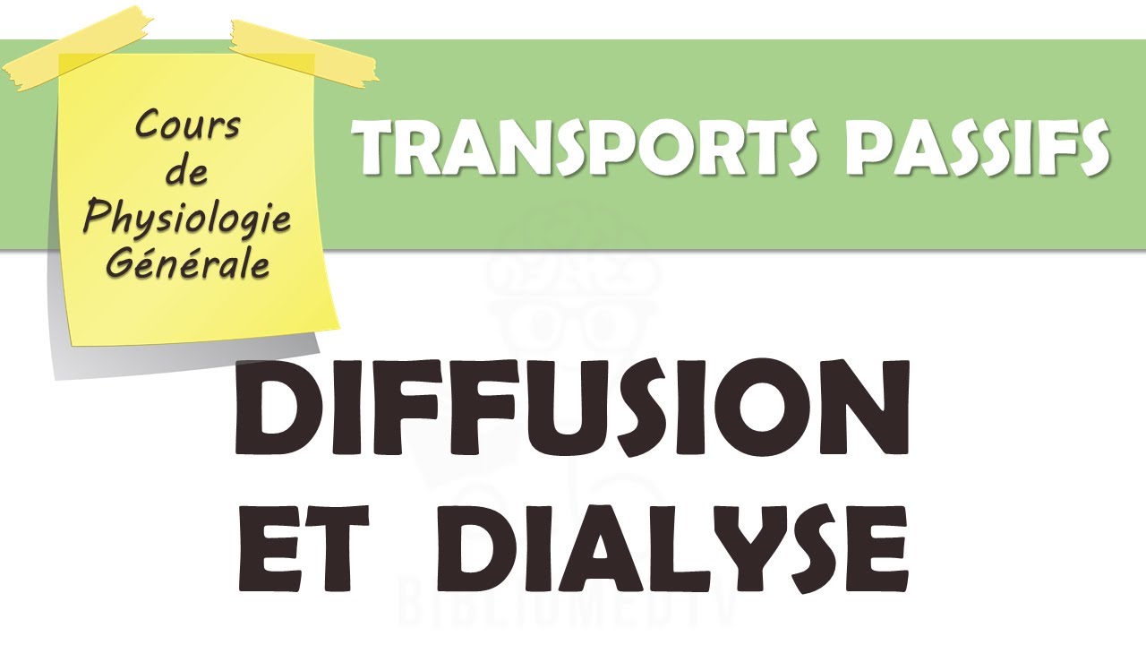 Physiologie Générale - Diffusion et  Dialyse
