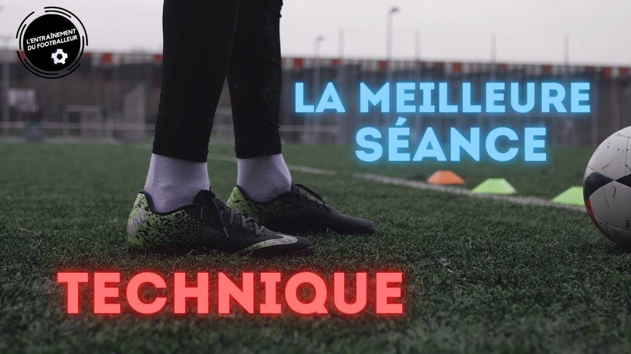 La Meilleure Séance TECHNIQUE - Entraînement Complet