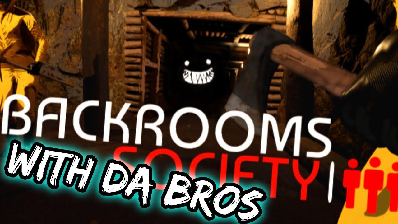 ME & THE BROS LOST IN BACKROOMS | BACKROOMS SOCIETY