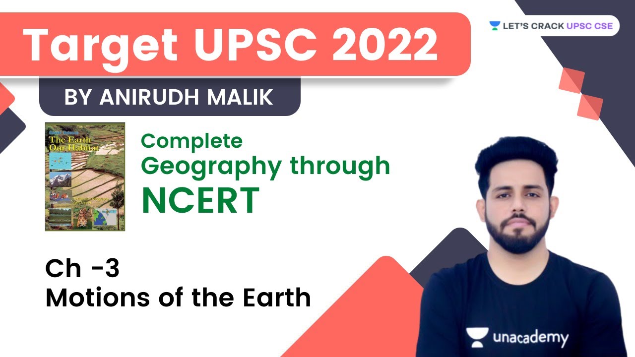 Motions of Earth | Ch - 3 | Target UPSC 2022 | Complete Geography Through NCERT | Anirudh Malik