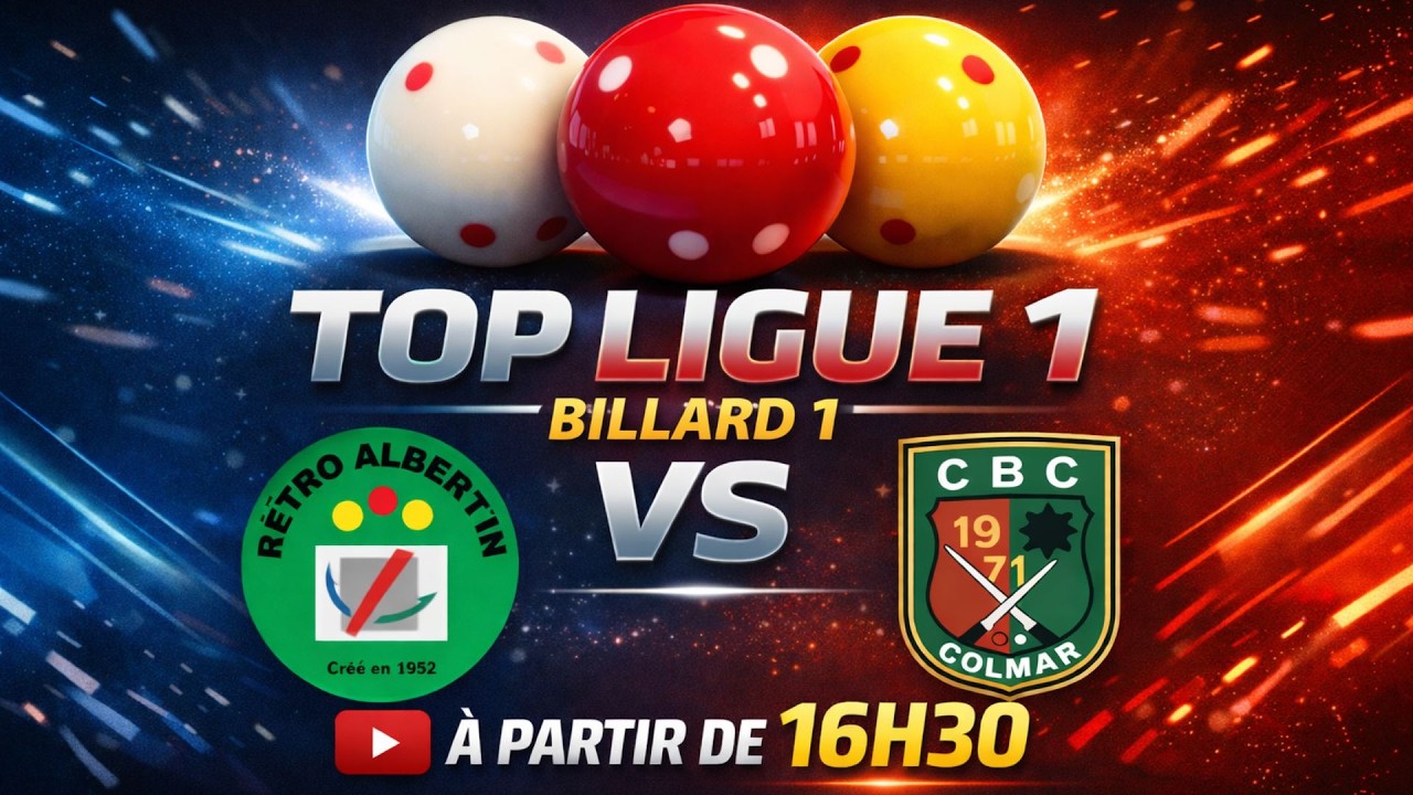 🎱 LIVE BILLARD 1 – Top Ligue 1 : Rétro Albertin 🆚 BC Colmar