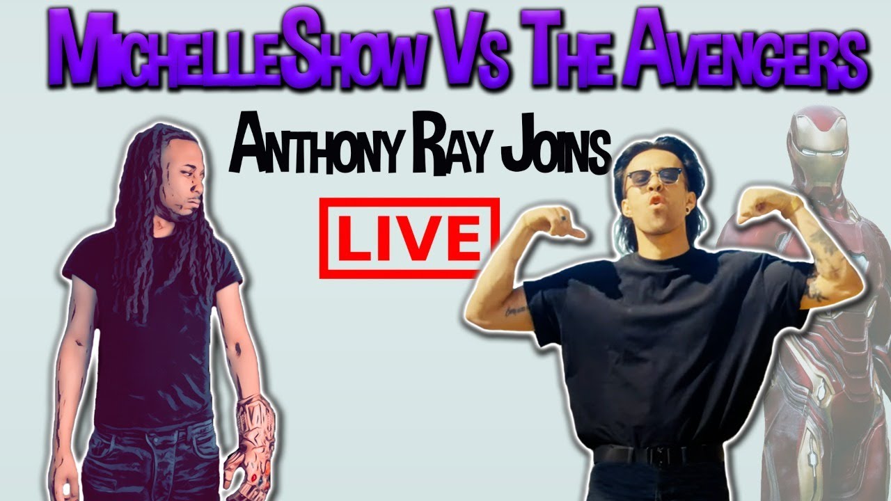 MichelleShow Vs The Avengers ft Anthony Ray ( LIVE )