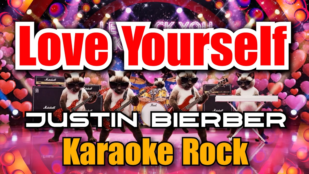 KARAOKE ROCK Love Yourself (Justin Bieber) SiameseCat Karaoke Rock