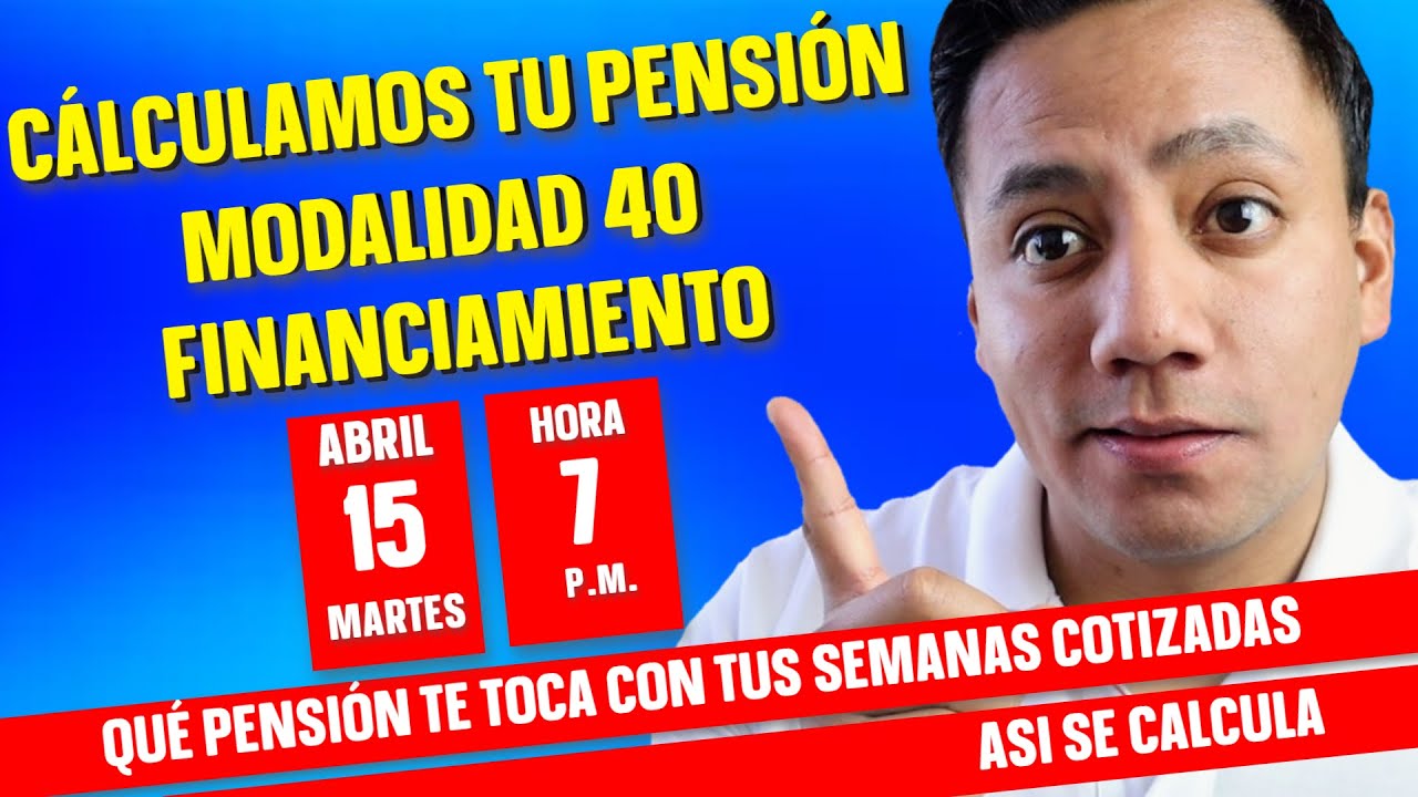 Cálculo de Pensión por Ley 73 CON CALCULADORA | Bonus: Modalidad 40 IMSS y Financiamiento