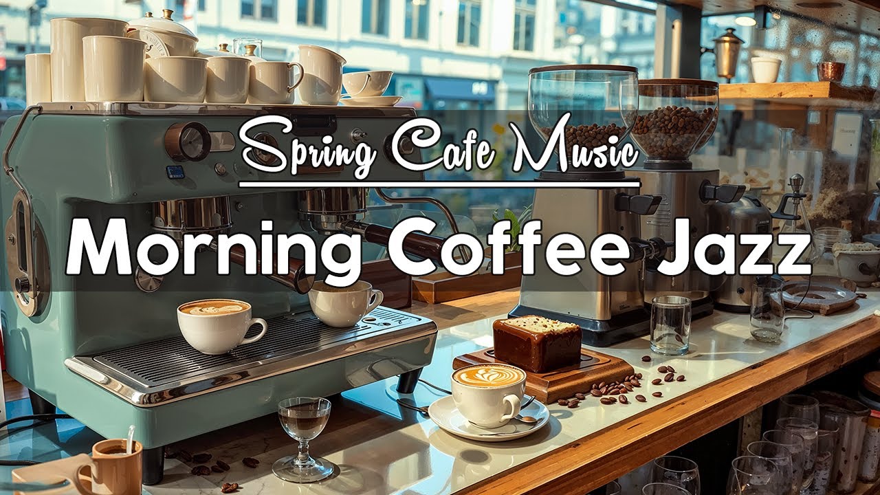 Morning Jazz Live ☕ Spring Coffee Vibes in a Warm Café with Elegant Jazz for Relaxation