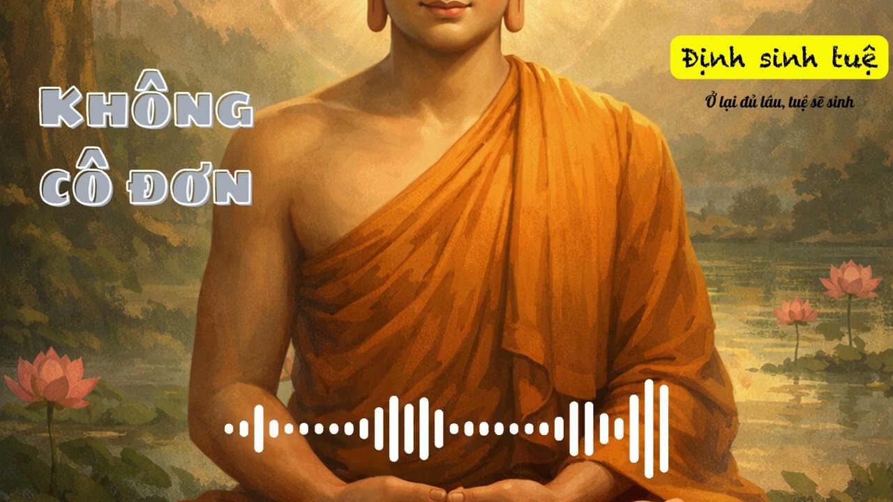 Một mình nhưng không cô đơn – Nhạc thiền chánh niệm giúp tâm lắng lại